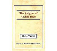 The Religion of Ancient Israel Theodore C. Vriezen (Auteur)