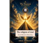 The religion of God: From Ritual to Meaning: From Ritual to Meaning