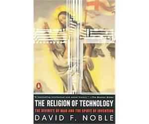 The Religion of Technology David F. Noble (Auteur)
