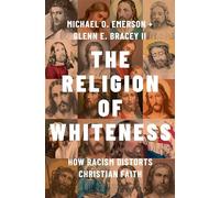 E. Bracey II Glenn – The Religion of Whiteness – How Racism Distorts Christian Faith