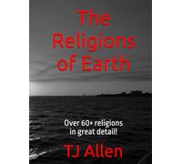The Religions of Earth: Over 60+ religions in great detail!