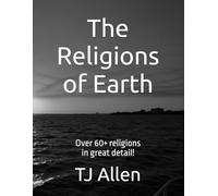 The Religions of Earth: Over 60+ religions in great detail!