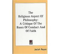 The Religious Aspect of Philosophy Josiah Royce (Auteur)