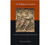 The Religious Context of Early Christianity: A Guide to Graeco-Roman Religions