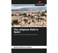 The religious field in Spain: Social and cultural changes and functions