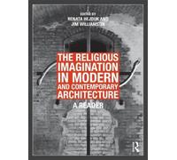 The Religious Imagination In Modern And Contemporary Architecture