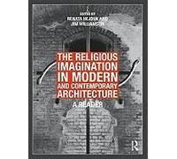 The Religious Imagination In Modern And Contemporary Architecture