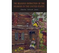 The Religious Instruction Of The Negroes In The United States