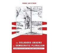 The Religious Origins Of Democratic Pluralism