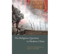 The Religious Question in Modern China by David A. Palmer Paperback Book David A. Palmer (Auteur)