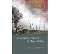 The Religious Question in Modern China - David A. Palmer - The University of Chicago Press - Livre en Anglais - Hardback David A. PalmerDavid A. Palmer (Auteur)