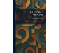 The Religious Response: An Introduction to the Philosophy of Religion