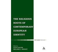 The Religious Roots Of Contemporary European Identity