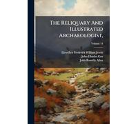 The Reliquary And Illustrated Archaeologist,