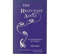 The Reluctant Adult: An Exploration of Choice