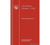 The Reluctant Debutante - A Play