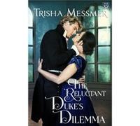 The Reluctant Dukes Dilemma by Trisha Messmer Paperback Book Trisha Messmer (Auteur)