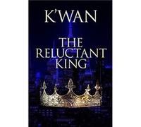 The Reluctant King by Kwan Kwan (Auteur)