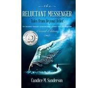 The Reluctant Messenger-Tales From Beyond Belief