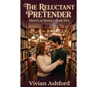 The Reluctant Pretender: A Fake Dating Small Town Romance