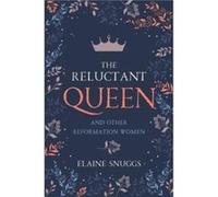 The Reluctant Queen by Elaine Snuggs Elaine Snuggs (Auteur)