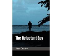 The Reluctant Spy