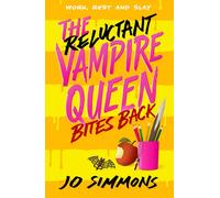 The Reluctant Vampire Queen Bites Back (The Reluctant Vampire Queen 2)