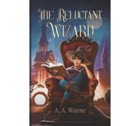The Reluctant Wizard
