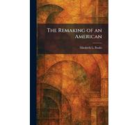 The Remaking of an American