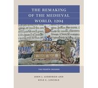 The Remaking Of The Medieval World, 1204
