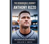 The Remarkable Journey of Anthony Rizzo: Hope, Leadership, and a Legacy Beyond Baseball