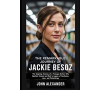 The Remarkable Journey of Jackie Besoz: The Inspiring Journey of a Teenage Mother Who Sparked Amazon and Built a Legacy of Resilience, Love, and Philanthropy