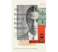 The Remarkable Life of Reed Peggram: The Man Who Stared Down World War II in the Name of Love