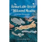 The Remarkable Rescue at Milkweed Meadow
