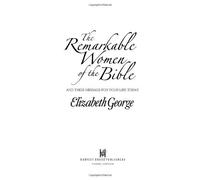 The Remarkable Women Of The Bible