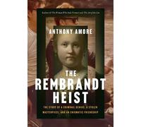 The Rembrandt Heist The Story of Criminal Genius, a Stolen Masterpiece, and an Enigmatic Friendship - Anthony M. Amore - Pegasus Crime - ebook (ePub) - Livre