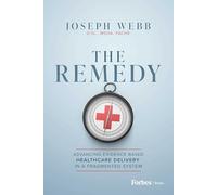 The Remedy: Advancing Evidence-Based Healthcare Delivery in a Fragmented System