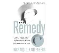 The Remedy: Class, Race, And Affirmative Action