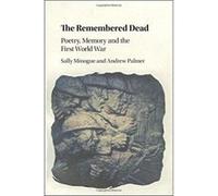 The Remembered Dead: Poetry, Memory and the First World War - [Version Originale] Inconnu (Auteur)