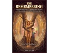 The Remembering: The Forget Trilogy Book 3: A Dystopian YA Sci-Fi Thriller of Identity, Legacy, and the Cure That Became Skin