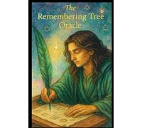 The Remembering Tree Oracle Guidebook: Awakening the Hidden Paths of the Tree of Life