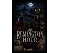 The Remington Hour: Southern Gothic Tales from Red Vista County