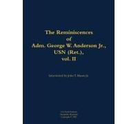 The Reminiscences Of Adm. George W. Anderson Jr., Usn (Ret.), Vol. 2
