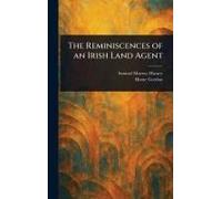 The Reminiscences Of An Irish Land Agent