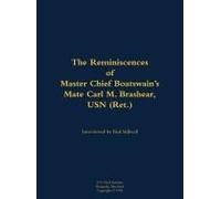 The Reminiscences Of Master Chief Boatswain's Mate Carl M. Brashear, Usn (Ret.)