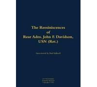 The Reminiscences Of Rear Adm. John F. Davidson, Usn (Ret.)