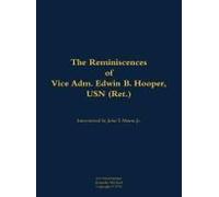 The Reminiscences Of Vice Adm. Edwin B. Hooper, Usn (Ret.)