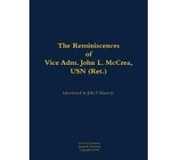 The Reminiscences Of Vice Adm. John L. Mccrea, Usn (Ret.)