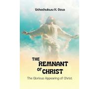 The Remnant of Christ: The Glorious Appearing of Christ