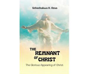 The Remnant of Christ: The Glorious Appearing of Christ